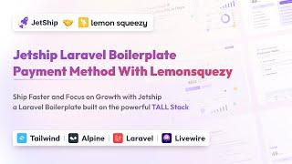 Setting Up Payments with Lemon Squeezy in JetShip | Laravel SaaS Boilerplate - ThemeSelection