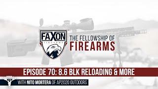 8.6 BLK Reloading & More | Episode 70: Faxon Blog & Podcast