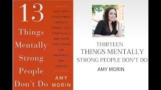 13 Things Mentally Strong People Don’t Do by Amy Morin | Summary |