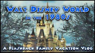 Disney World in the 1980s - A Flashback Family Vacation Vlog (featuring Classic Attractions)