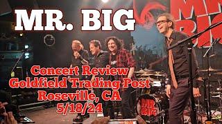 MR  BIG Concert Review Goldfield Trading Post Roseville, CA 5-18-24