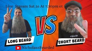 Beards R Us & More! (long Beard Vs. Short Beards NICHOLASZBEARDED)