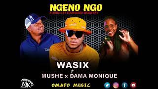 Wasix ft Mushe x Dama monique- Ngeno Ngo (Official audio)