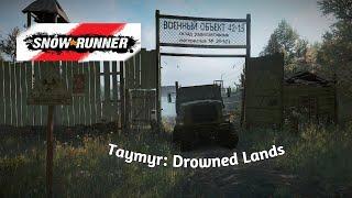 Snowrunner – Taymyr: Drowned Lands | Exploration, Geological Exploration part 1  | episode 4