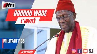 L'invite d'infos matin en wolof | Doudou Wade, militant PDS - 25 septembre 2024