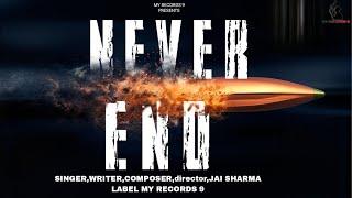 NEVER END || OFFICIAL VIDEO || JAI SHARMA latest punjabi songs 2024 new punjabi song 2024