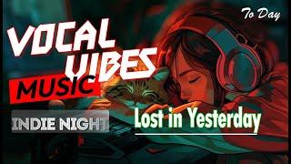 Lost in yesterday : Vocal Vibes