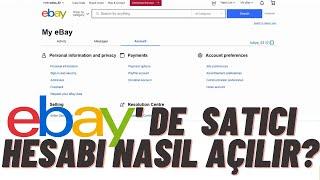 ebay satıcı hesabı nasıl açılır?