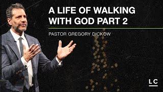 A Life of Walking With God, Part 2