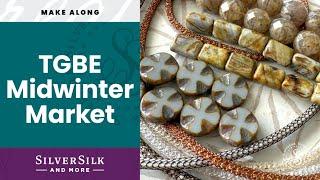 2024 SilverSilk & More TGBE Midwinter Market Live Bead-along