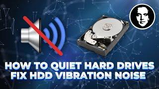 How to Quiet Hard Drives - Fix HDD Vibration Noise