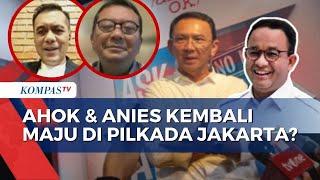 Kata PDIP dan PKB soal Peluang Ahok dan Anies Kembali Maju di Pilkada Jakarta