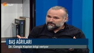 Olay Sağlık - Nöroloji Uzm. Dr. Cengiz Kaplan - Baş Ağrıları - 25-09-2018