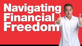 7-31-24 Navigating Financial Freedom on Your Own Terms