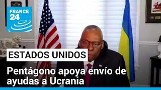 EE. UU.: Pentágono ratifica su apoyo a Ucrania pese al bloqueo en la Cámara de Representantes