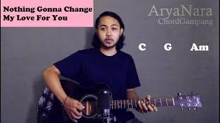 Chord Gampang (Nothing Gonna Change My Love For You) by Arya Nara (Tutorial Gitar) Untuk Pemula