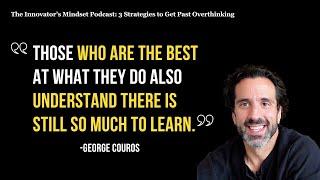 3 Strategies to Get Past Overthinking - The #InnovatorsMindset #Podcast