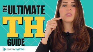 How to Pronounce TH | The ULTIMATE Guide for English Learners!