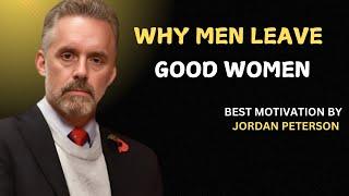 WHY MEN LEAVE GOOD WOMEN /JORDAN PETERSON #motivation #love #selfimprovement #news #quotes