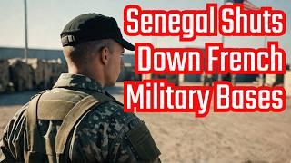 Senegal Shuts Down French Military Bases