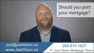 Should you port your mortgage?  What does it mean?  the Joel Olson Mortgage Team