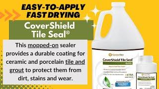 Ceramic and Porcelain Floor Sealer – Flat Mop Applied – CoverShield Tile Seal® - CoverTec products