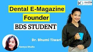 Dental E-magazine Founder | BDS Student | Dr. Bhumi Tiwari