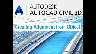 Creating Alignment from Object in AutoCAD Civil 3D 2018 #AutoCAD #Civil3D