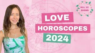  LOVE HOROSCOPES 2024 ~ ALL 12 SIGNS  Watch for your Ascendant, Moon & Sun sign ️