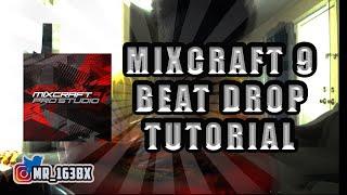 MIXCRAFT 9 BEAT DROP TUTORIAL (FREE TAPE STOP)