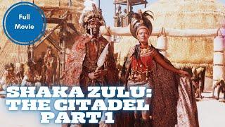 Shaka Zulu: The Citadel (PART 1 ) | Drama | Full Movie in English