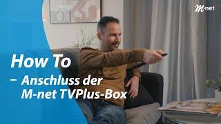 Kurz erklärt: Anschließen der M-net TVplus Box
