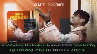 Sabbabin Wakokin Hausa Remixes By Dj Mb Boy Skt 2024