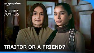 Friendship Break-ups Are The Worse! | Big Girls Don't Cry | Prime Video India