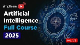 Artificial Intelligence Full Course 2025 | Artificial Intelligence Tutorial | AI Course |Simplilearn