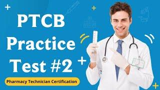 PTCB Practice Test #2 | Pharmacy Technician Certification Exam (50 Questions with Explained Answers)