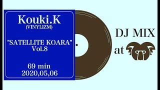 Kouki.K(VINYLIZM) / SATELLITE KOARA VOL,8 at KOARA 2020,05,06