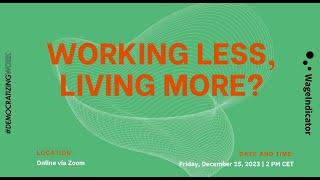 #2 "Working Less, Living More?"