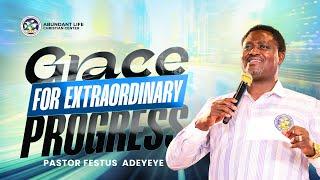 Grace For Extraordinary Progress | Pastor Festus Adeyeye | ALCC Winners House