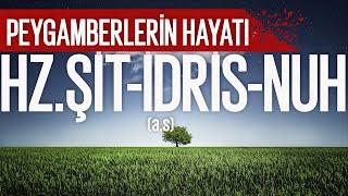 Hz.Şit , Hz.İdris , Hz.Nuh (a.s) | İbrahim Soydan Erden