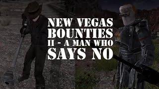 New Vegas Bounties II -  A Man Who Says No / Red Kelly (New Vegas Mods)