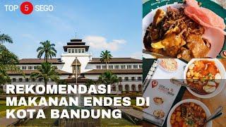 REKOMENDASI 5 MAKANAN  ENDES DI KOTA BANDUNG I #TOP5SEGO