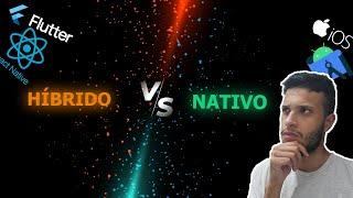 Desenvolvimento Nativo Vs Híbrido | Vantagens e Desvantagens - Guia Completo