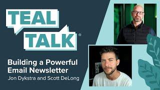 Building a Powerful Email Newsletter with Jon Dykstra and Scott DeLong | Teal Talk