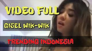 VIDEO FULL GISEL Wik-Wik | TRENDING ON TWITTER