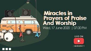 Miracles in Prayers of Praise and Worship GBI Regency 1