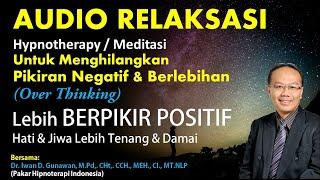 AUDIO RELAKSASI Untuk Menghilangkan Pikiran Negatif & Berlebihan agar Hati Jiwa lebih Tenang & Damai