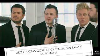 DEO GRATIAS GOSPEL:Ca femeia din Samar` #muzicacrestina #cantaricrestine #lauda #cvartet #biserici