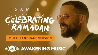 Isam B - Celebrating Ramadan (Multi Language) | Official Music Video