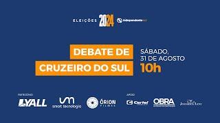 ELEIÇÕES 2024 - DEBATE DE CRUZEIRO DO SUL - 31/08/2024